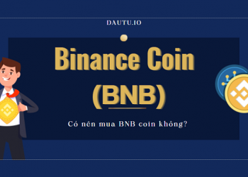 Binance coin là gì? Có nên mua BNB không, có sợ lừa đảo không?