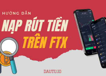 Cách nạp tiền vào FTX, cách rút tiền từ FTX