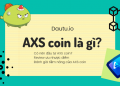 AXS coin là gì? Có nên đầu tư AXS coin? Review ưu nhược điểm