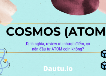 Cosmos ATOM coin là gì, có nên đầu tư không, ưu nhược điểm