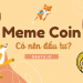 Meme coin là gì? Có nên đầu tư không?