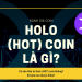 Holo HOT coin là gì có nên đầu tư không?