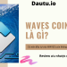 WAVES coin là gì, có nên đầu tư vào WAVES coin hay không?