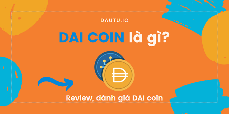 DAI coin là gì?