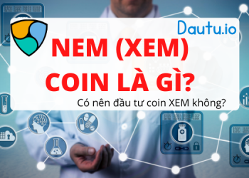 NEM coin XEM là gì, có nên đầu tư không?