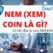 NEM coin XEM là gì, có nên đầu tư không?