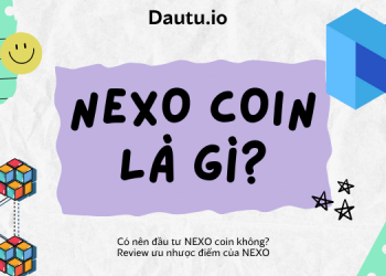 NEXO coin là gì, có nên đầu tư không?