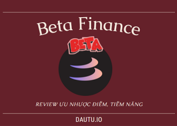 BETA coin là gì? Review tiềm năng dự án Beta Finance (BETA)