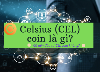 Celsius CEL coin là gì, có nên đầu tư không?
