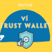 Ví Trust Wallet là gì?