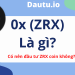 0x ZRX coin là gì, có nên đầu tư không?