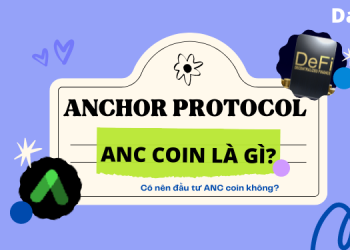 Anchor Protocol ANC coin là gì, có nên đầu tư không?