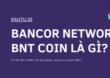 Bancor Network BNT coin là gì, có nên đầu tư không
