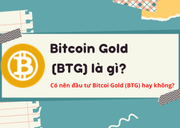 Bitcoin Gold BTG coin là gì, có nên đầu tư không?