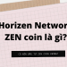 Horizon - ZEN coin là gì, có nên đầu tư không?
