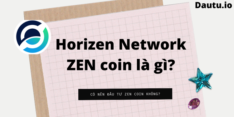 Horizon - ZEN coin là gì, có nên đầu tư không?