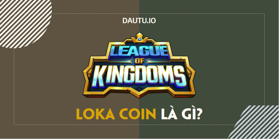 LOKA coin là gì? Có nên đầu tư LOKA coin không?
