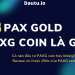 PAX Gold PAXG coin là gì, có nên đầu tư không?