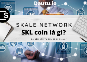 Skale Network - SKL coin là gì, có nên đầu tư không?