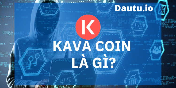 Kava coin là gì, có nên đầu tư không?