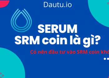 Serum SRM coin là gì, có nên đầu tư SRM coin không?