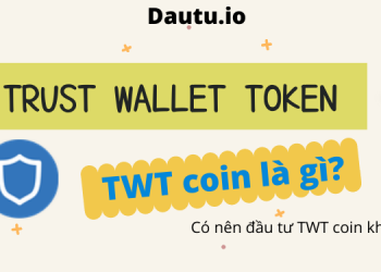 Trust Wallet Token TWT coin là gì, có nên đầu tư không?