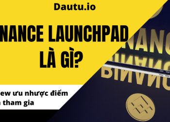 Binance Launchpad là gì, cách tham gia IEO trên Binance Launchpad