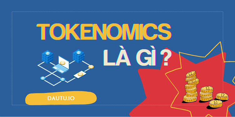 Tokenomics là gì?