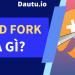 Hard Fork là gì? Ý nghĩa của Hard Fork