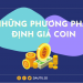 Những phương pháp định giá coin thường sử dụng