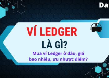 Ví lạnh Ledger là gì? Mua ví Ledger ở đâu chính hãng, giá bao nhiêu, ưu nhược điểm