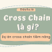 Cross Chain là gì
