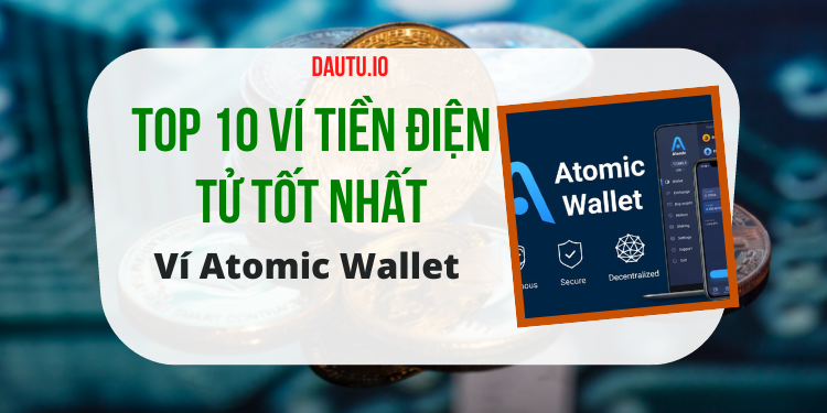 Ví tiền điện tử nào tốt nhất? Nên lưu trữ coin ở ví nào?