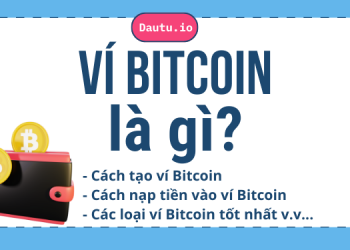 Ví Bitcoin là gì? Cách tạo ví Bitcoin. Cách nạp tiền vào ví Bitcoin