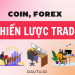 Các chiến lược trade coin, forex hiệu quả nhất