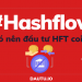 HFT coin là gì, nên đầu tư không?