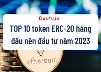 TOP 10 token ERC 20 hàng đầu nên đầu tư năm 2023