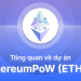 Đánh giá EthereumPow (ETHW) – Có gì sau khi hardfork được 3 tháng?