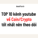 TOP 10 kênh youtube về coin tốt nhất nên đăng ký theo dõi