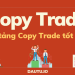 Top sàn Copy Trade tốt nhất