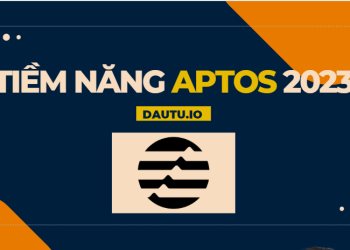 Tại sao Aptos (APT) tăng mạnh như vậy? Tiềm năng 2023 ra sao? Có nên FOMO?