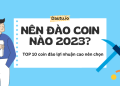 Nên đào coin nào 2023? TOP 10 coin đào lợi nhuận cao nên chọn