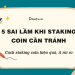 Sai lầm khi staking coin cần tránh