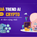 Nhận định trend AI của tiền điện tử – Top coin AI tiềm năng nhất 2023