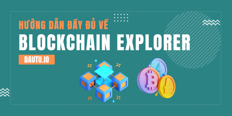 Blockchain Explorer là gì?