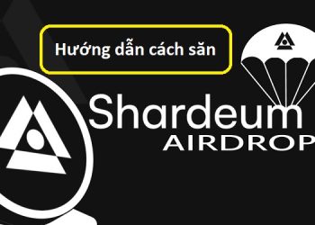 Hướng dẫn cách săn Airdrop dự án Shardeum