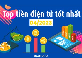 Top 10 đồng tiền điện tử tốt nhất để mua trong tháng 4/2023