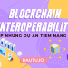Blockchain Interoperability là gì?