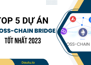 TOP 6 dự án Cross Chain Bridge hàng đầu, tốt nhất 2023 hiện nay.