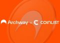 Archway (ARCH) là gì? Hướng dẫn tham gia token sale ARCH trên Coinlist